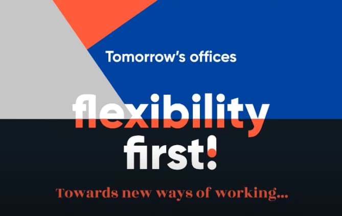 Tomorrow's offices flexibility first! Towards new ways of working...